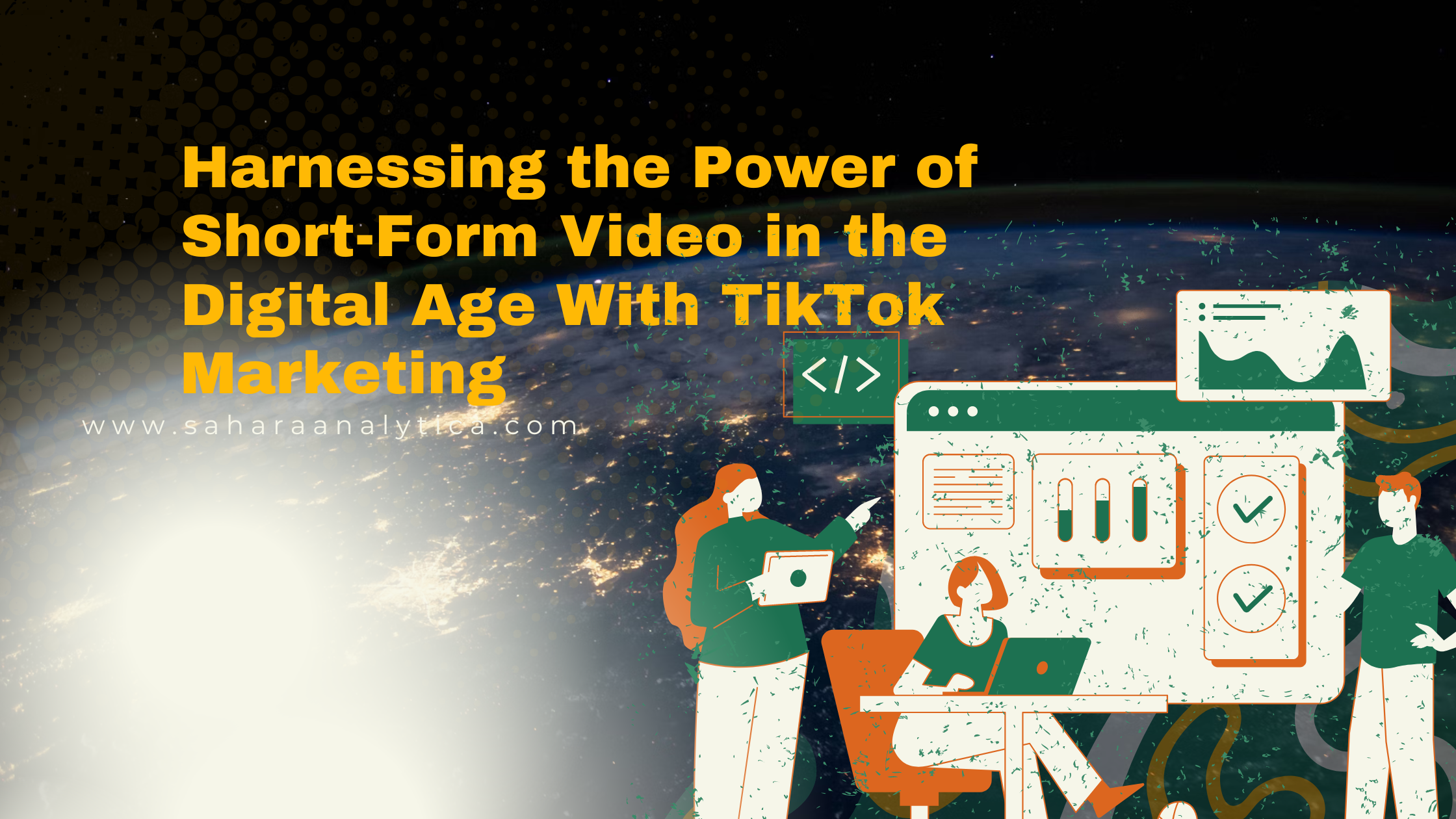Harnessing the Power of Short-Form Video in the Digital Age With TikTok Marketing